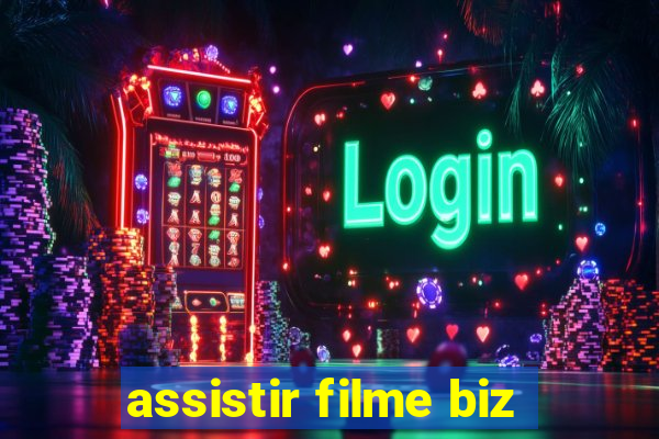 assistir filme biz